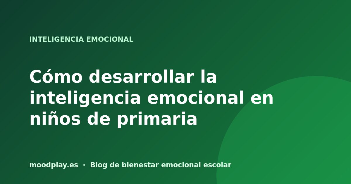 Portada del artículo: Cómo desarrollar la inteligencia emocional en niños de primaria