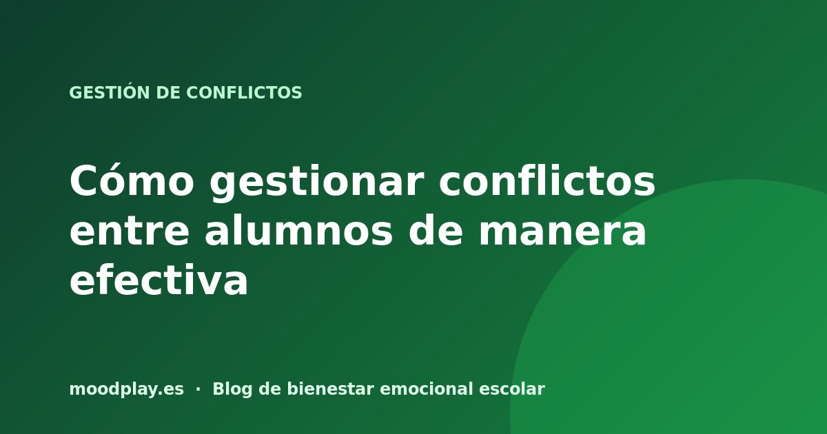 Portada del artículo: Cómo gestionar conflictos entre alumnos de manera efectiva