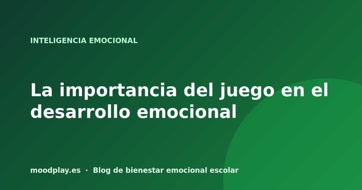 Portada del artículo: La importancia del juego en el desarrollo emocional
