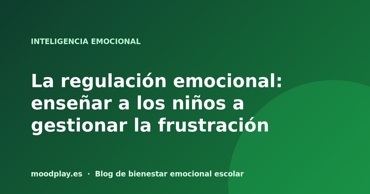 Portada del artículo: La regulación emocional: enseñar a los niños a gestionar la frustración
