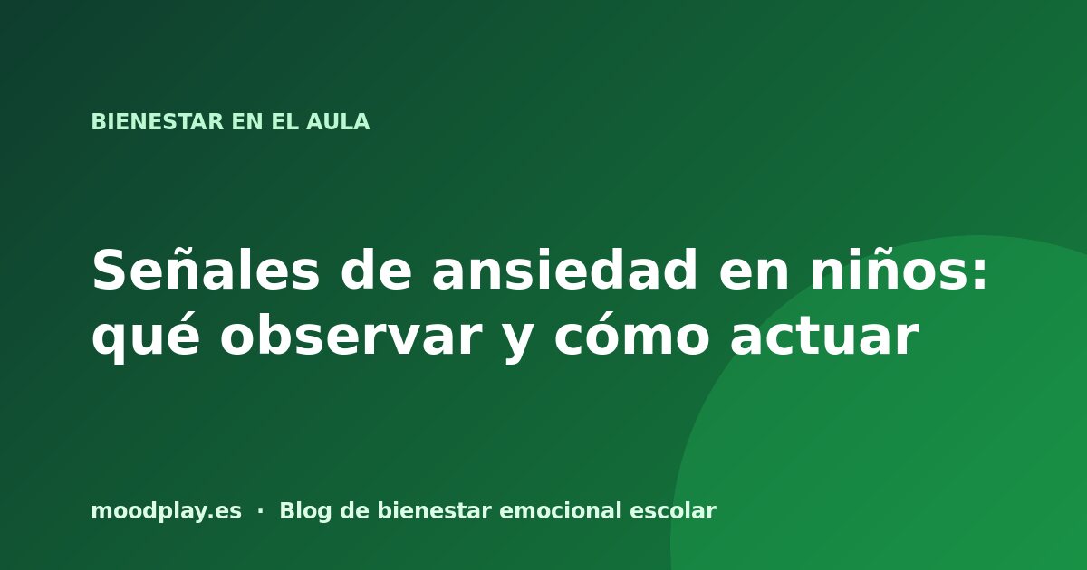 Portada del artículo: Señales de ansiedad en niños: qué observar y cómo actuar